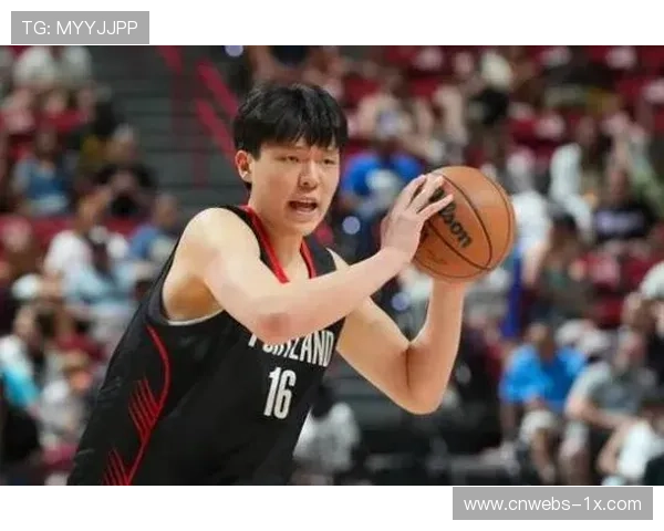 开拓者总经理早已关注杨瀚森称其潜力巨大并对未来表现充满信心