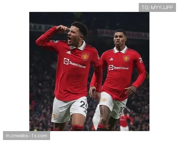 曼联处理桑乔合约问题，俱乐部与球员博弈持续