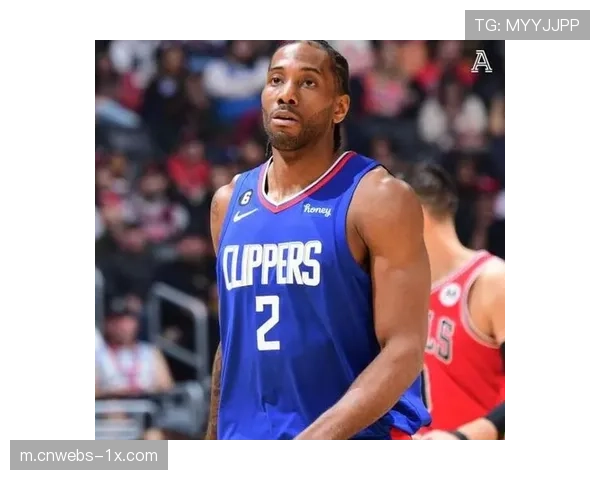 莱昂纳德全面数据助快船，攻防一体显核心价值