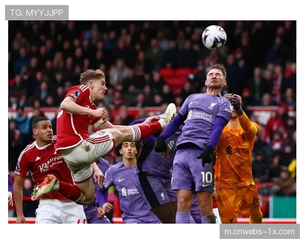 利物浦客战诺丁汉森林,卫冕冠军力争延续胜绩 利物浦客战诺丁汉森林,卫冕冠军力争延续胜绩